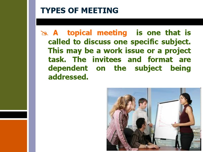 TYPES OF MEETING  A  topical meeting  is one that is called